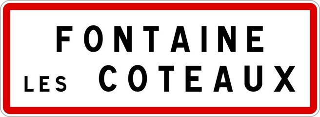 Panneau entrée ville agglomération Fontaine-les-Coteaux / Town entrance sign Fontaine-les-Coteaux