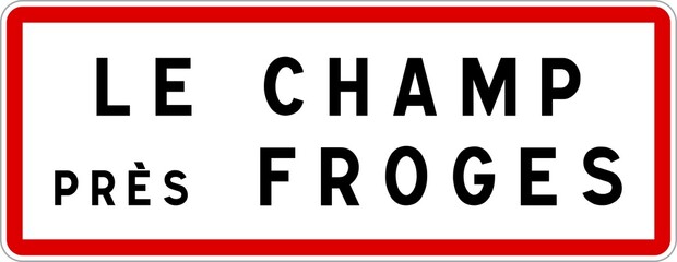 Panneau entrée ville agglomération Le Champ-près-Froges / Town entrance sign Le Champ-près-Froges