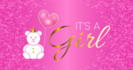 Baby Shower Invitation Design. It's a Girl Vector Illustration with Pink Bright Bear, Balloon and Gold