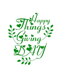Happy things giving day green letters white background green leaf