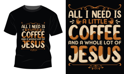 All I need is coffee typography t shirt design