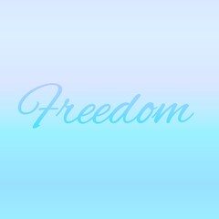 Font of Freedom. Italic Black text. An inscription or phrase, on a colored gradient background.