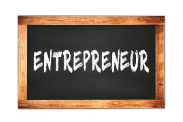 ENTREPRENEUR text written on wooden frame school blackboard.