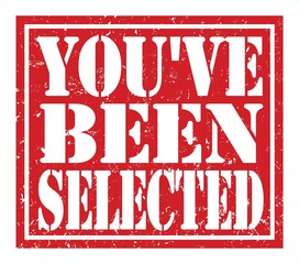 Fototapeta premium YOU'VE BEEN SELECTED, text written on red stamp sign