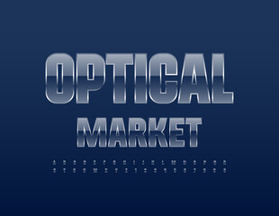 Vector business sign Optical Market. Glass modern Font. Shiny Alphabet Letters and Numbers set