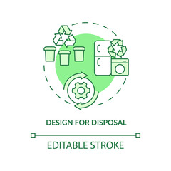 Design for disposal green concept icon. Recycling of products. Industrial ecology abstract idea thin line illustration. Isolated outline drawing. Editable stroke. Arial, Myriad Pro-Bold fonts used