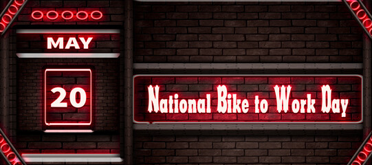 20 May, National Bike to Work Day, Neon Text Effect on bricks Background
