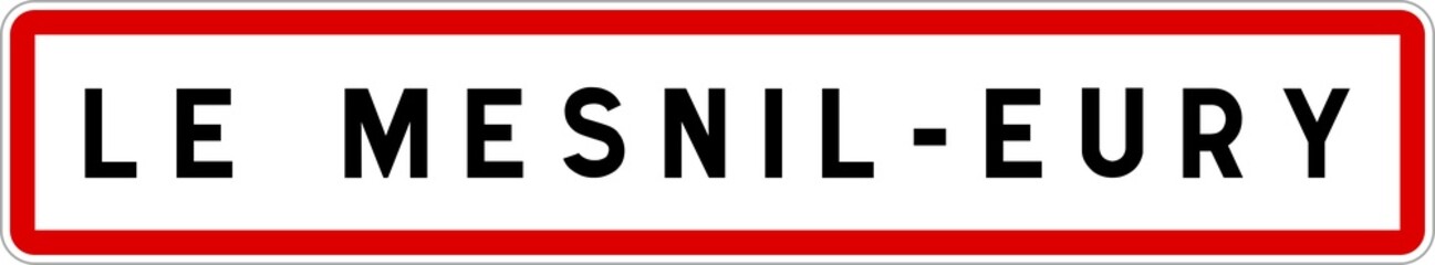 Panneau entrée ville agglomération Le Mesnil-Eury / Town entrance sign Le Mesnil-Eury
