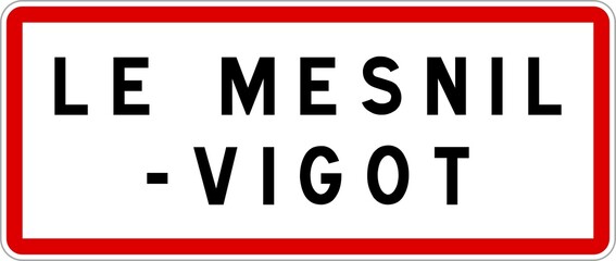 Panneau entrée ville agglomération Le Mesnil-Vigot / Town entrance sign Le Mesnil-Vigot