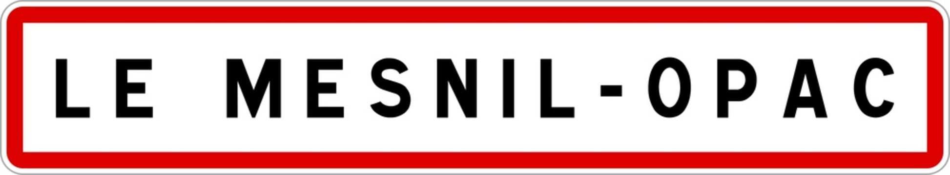 Panneau entr&eacute;e ville agglom&eacute;ration Le Mesnil-Opac / Town entrance sign Le Mesnil-Opac