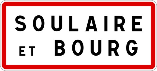 Panneau entrée ville agglomération Soulaire-et-Bourg / Town entrance sign Soulaire-et-Bourg