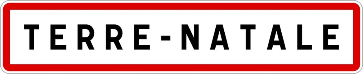 Panneau entrée ville agglomération Terre-Natale / Town entrance sign Terre-Natale