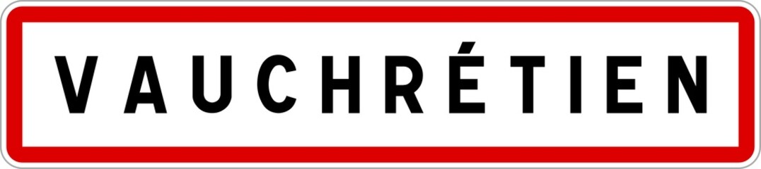Panneau entrée ville agglomération Vauchrétien / Town entrance sign Vauchrétien