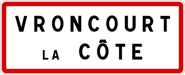 Panneau entrée ville agglomération Vroncourt-la-Côte / Town entrance sign Vroncourt-la-Côte