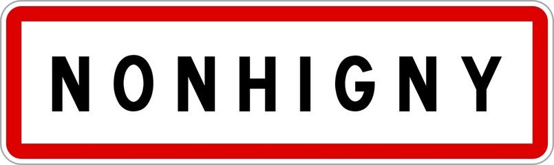 Obraz premium Panneau entrée ville agglomération Nonhigny / Town entrance sign Nonhigny