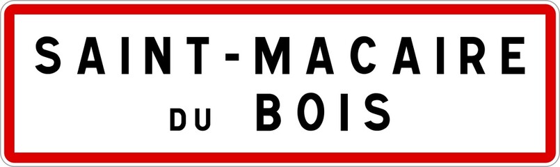 Panneau entrée ville agglomération Saint-Macaire-du-Bois / Town entrance sign Saint-Macaire-du-Bois