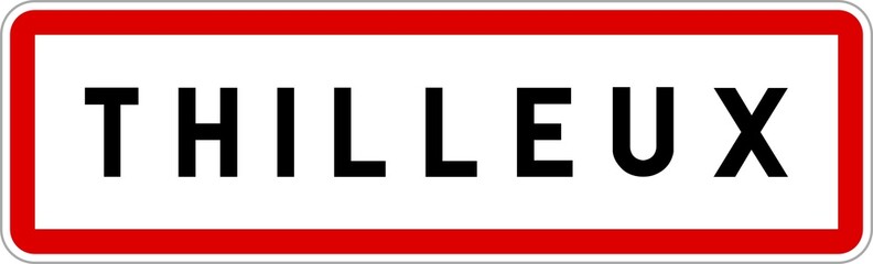 Panneau entrée ville agglomération Thilleux / Town entrance sign Thilleux