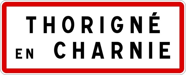 Panneau entrée ville agglomération Thorigné-en-Charnie / Town entrance sign Thorigné-en-Charnie