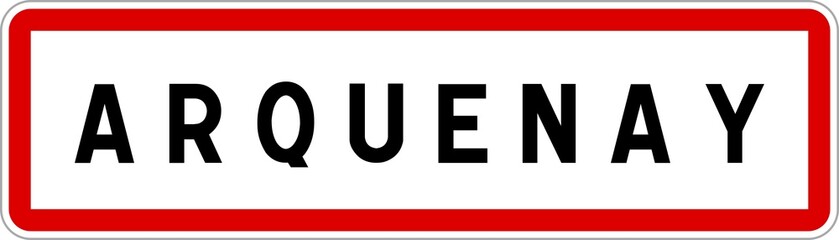 Panneau entrée ville agglomération Arquenay / Town entrance sign Arquenay