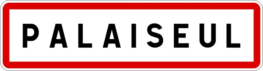 Panneau entr&eacute;e ville agglom&eacute;ration Palaiseul / Town entrance sign Palaiseul