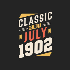 Classic Since July 1902. Born in July 1902 Retro Vintage Birthday