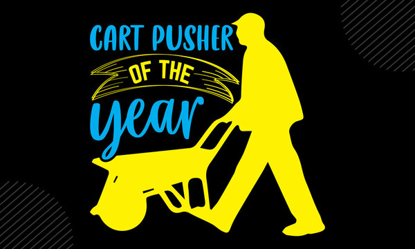 Cart Pusher Of The Year - Cashier T Shirt Design, Svg Eps Files For Cutting, Handmade Calligraphy Vector Illustration, Hand Written Vector Sign, Svg