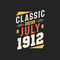 Fototapeta premium Classic Since July 1912. Born in July 1912 Retro Vintage Birthday