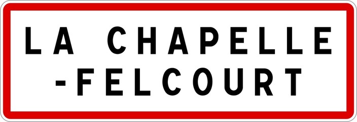 Panneau entrée ville agglomération La Chapelle-Felcourt / Town entrance sign La Chapelle-Felcourt