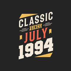 Classic Since July 1994. Born in July 1994 Retro Vintage Birthday