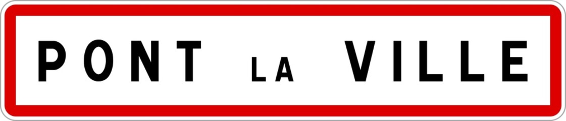 Panneau entrée ville agglomération Pont-la-Ville / Town entrance sign Pont-la-Ville