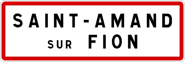 Panneau entr&eacute;e ville agglom&eacute;ration Saint-Amand-sur-Fion / Town entrance sign Saint-Amand-sur-Fion