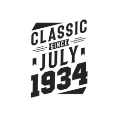 Born in July 1934 Retro Vintage Birthday, Classic Since July 1934