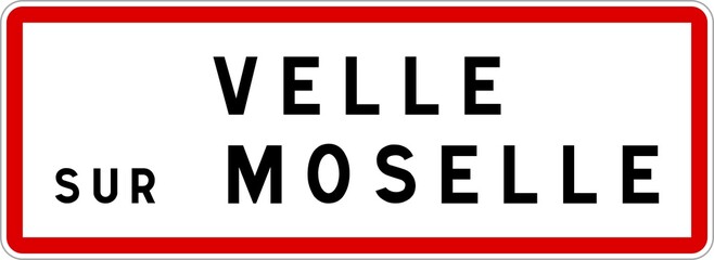 Panneau entrée ville agglomération Velle-sur-Moselle / Town entrance sign Velle-sur-Moselle