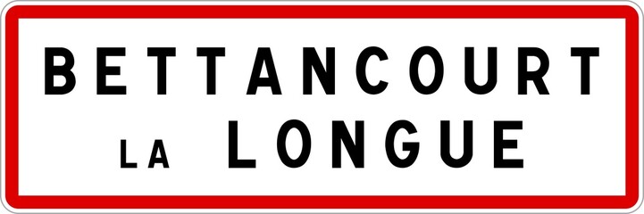 Panneau entrée ville agglomération Bettancourt-la-Longue / Town entrance sign Bettancourt-la-Longue