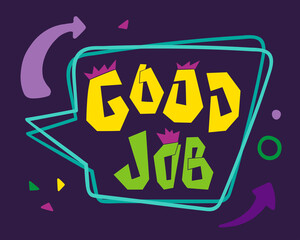 Lettering good job in a bubble. Unique handwritten lettering. Vector illustration.