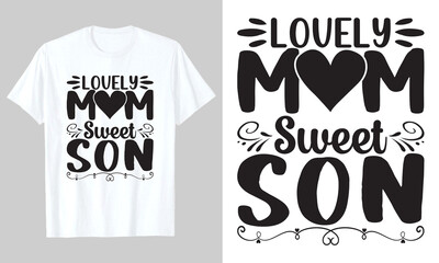 Lovely Mom Sweet Son, T Shirt Design, Mother's Day SVG T-Shirt Design 