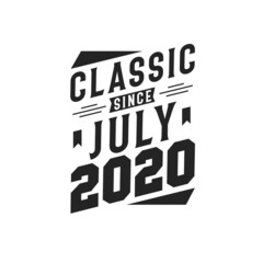 Born in July 2020 Retro Vintage Birthday, Classic Since July 2020