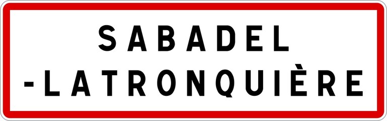 Panneau entrée ville agglomération Sabadel-Latronquière / Town entrance sign Sabadel-Latronquière