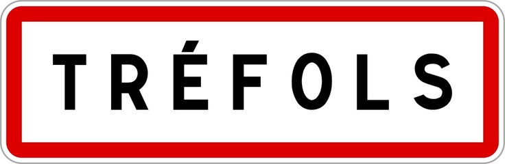 Panneau entrée ville agglomération Tréfols / Town entrance sign Tréfols