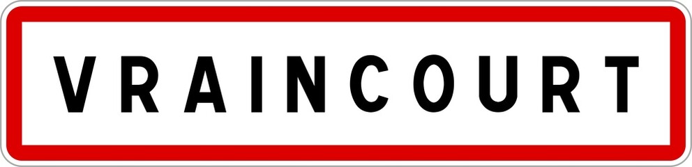 Panneau entrée ville agglomération Vraincourt / Town entrance sign Vraincourt