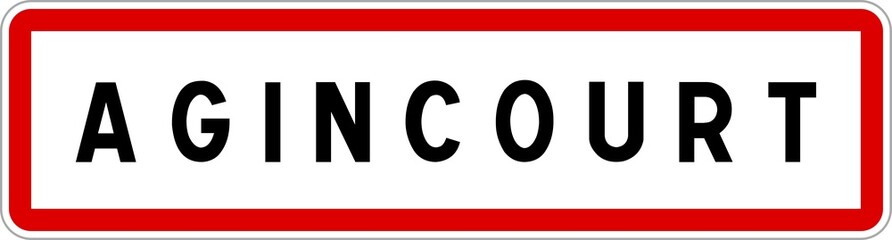 Panneau entrée ville agglomération Agincourt / Town entrance sign Agincourt