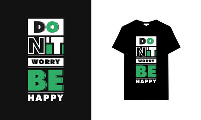 Don't worry be happy typography t-shirt design. Saying, phrase, quotes t-shirt.