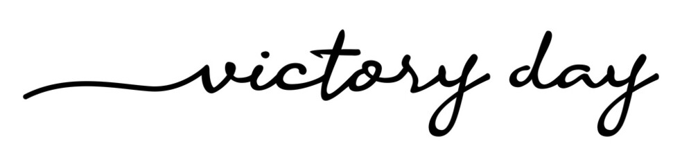 Victory Day Handwriting Black Lettering Calligraphy Banner. Greeting Card Vector Illustration.