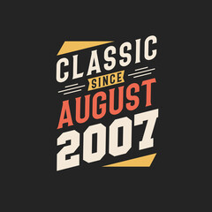 Obraz premium Classic Since August 2007. Born in August 2007 Retro Vintage Birthday