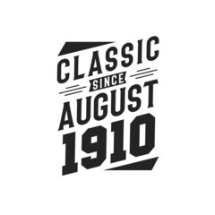 Born in August 1910 Retro Vintage Birthday, Classic Since August 1910