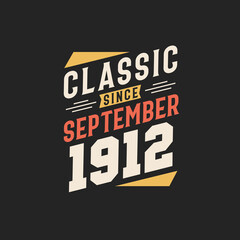 Classic Since September 1912. Born in September 1912 Retro Vintage Birthday