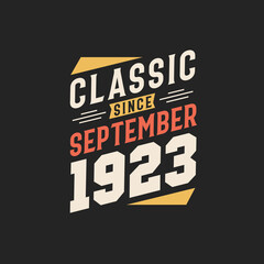 Classic Since September 1923. Born in September 1923 Retro Vintage Birthday