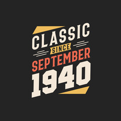 Fototapeta premium Classic Since September 1940. Born in September 1940 Retro Vintage Birthday