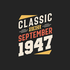 Classic Since September 1947. Born in September 1947 Retro Vintage Birthday