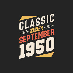 Classic Since September 1950. Born in September 1950 Retro Vintage Birthday